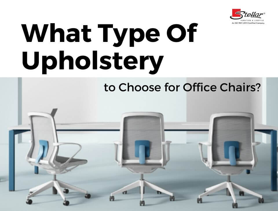 What Type Of Upholstery to Choose for Office Chairs?