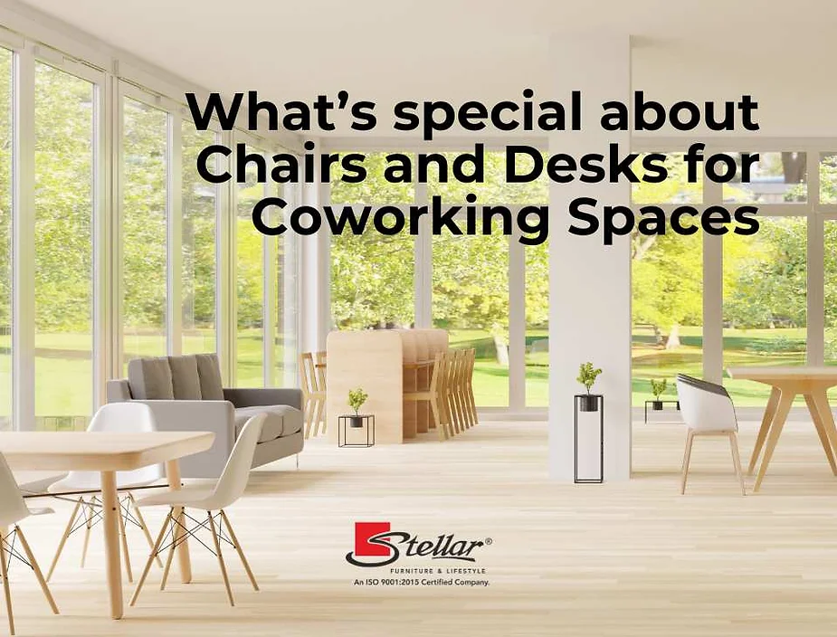 What’s special about Chairs and Desks for Coworking Spaces