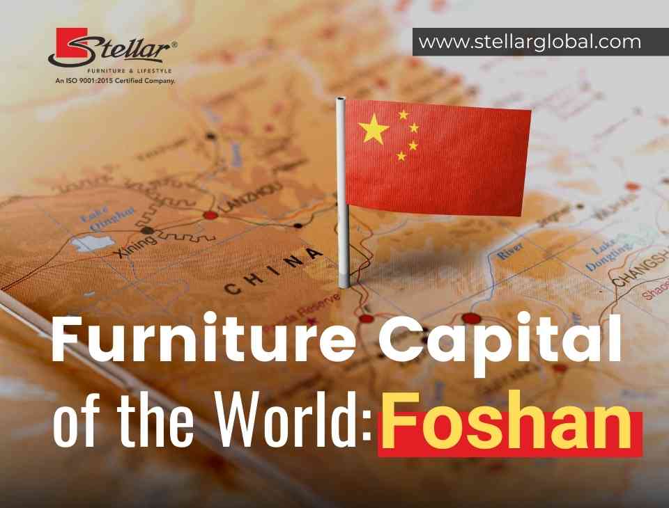 Furniture Capital of the World: Foshan